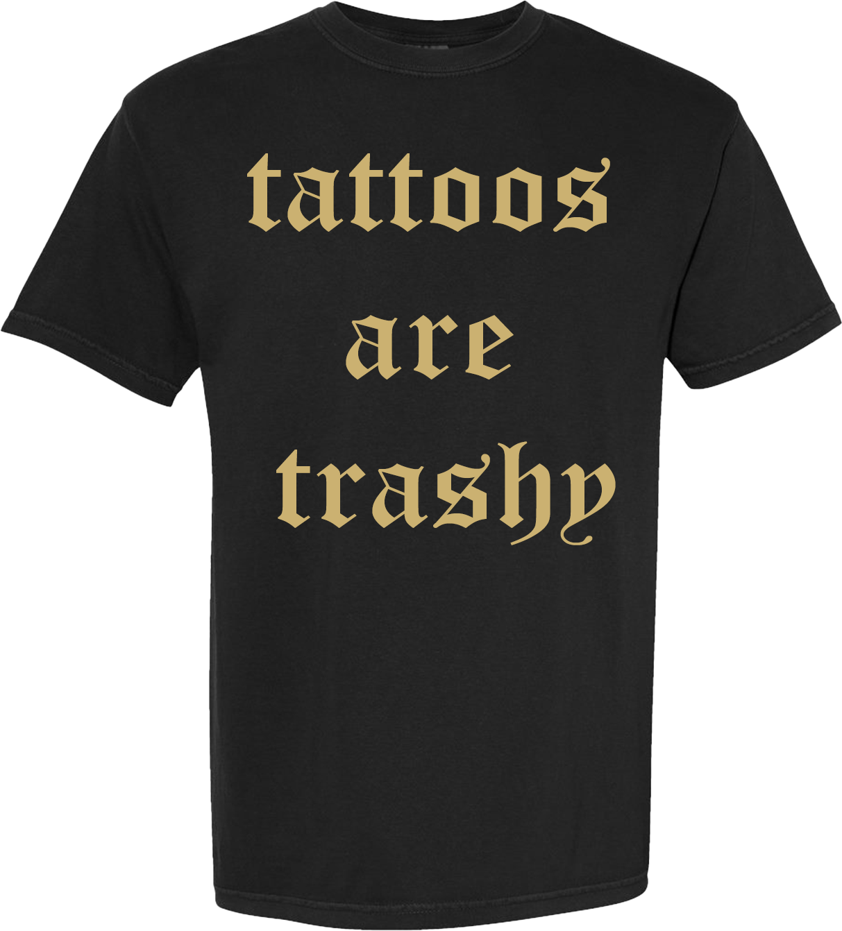 TATTOOS ARE TRASHY