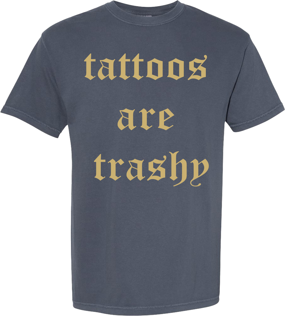 TATTOOS ARE TRASHY