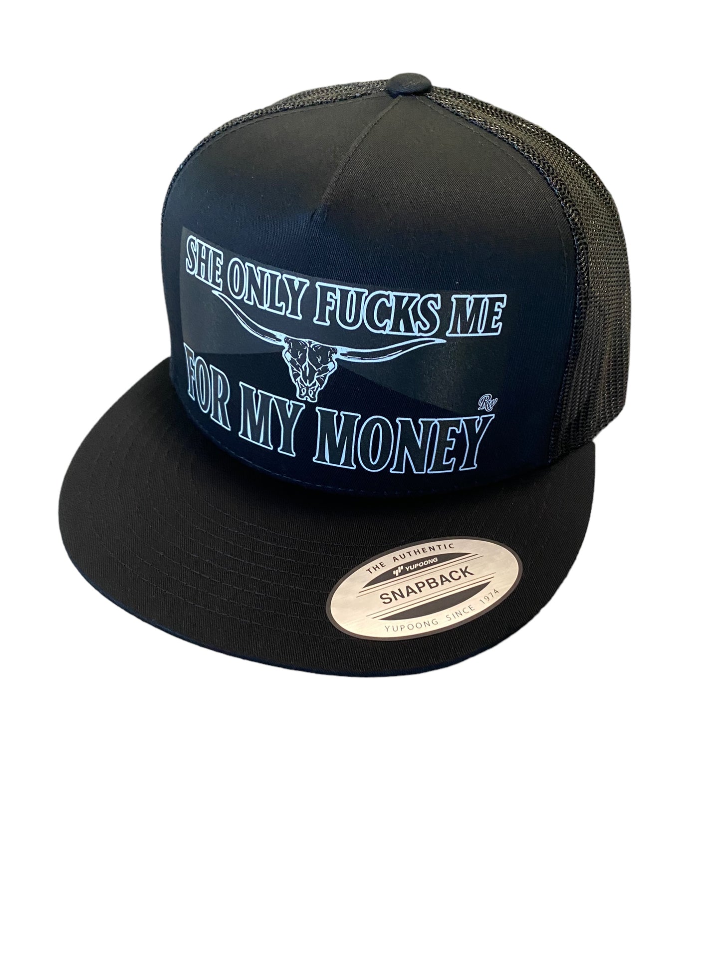 RW SHE ONLY FUCKS ME FOR MY MONEY HAT