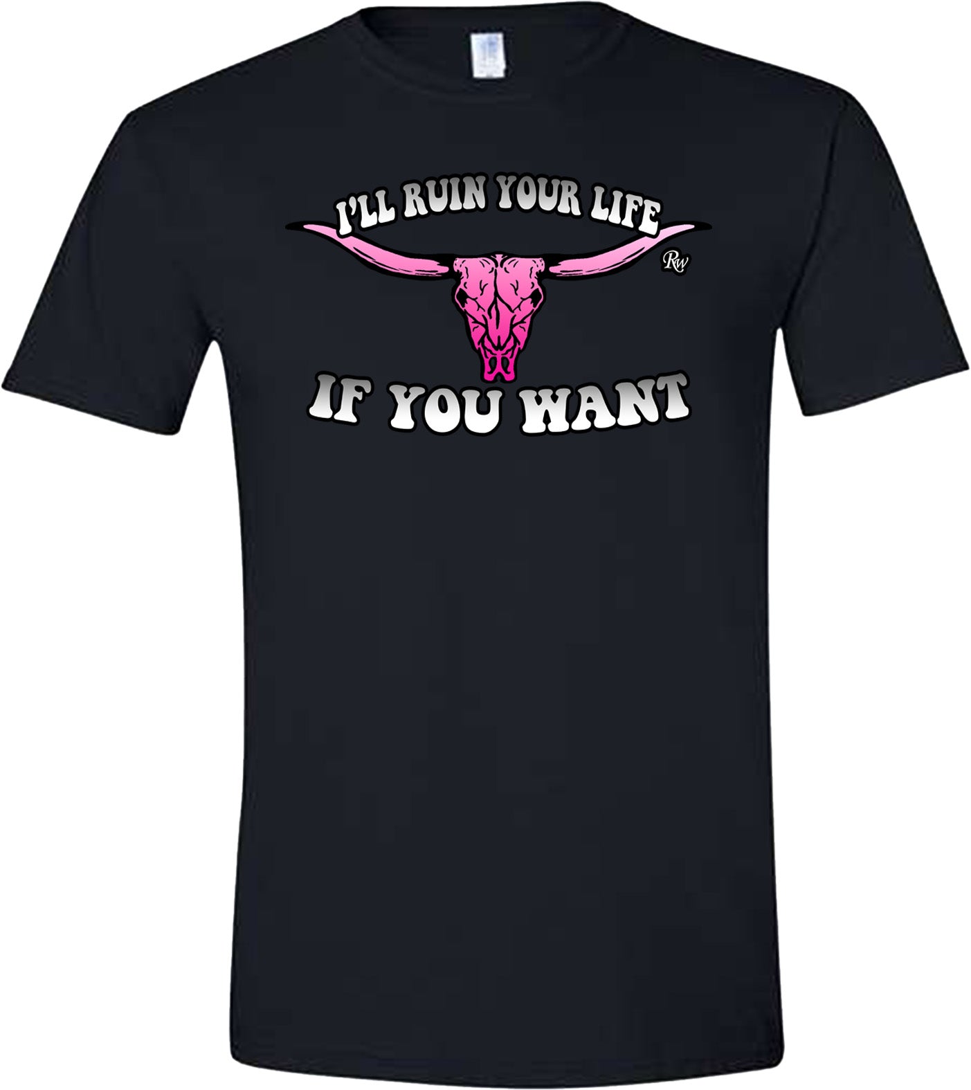 ILL RUIN YOUR LIFE TSHIRT