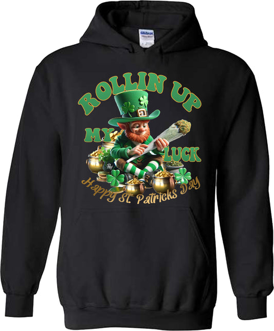 ROLLIN UP MY LUCK SWEATSHIRT OR HOODIE