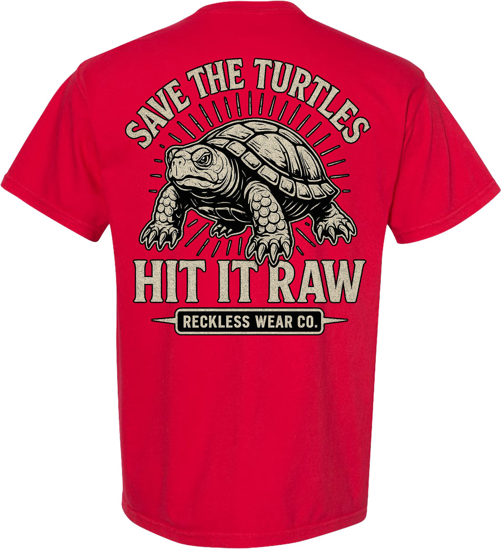 SAVE THE TURTLES HIT IT RAW