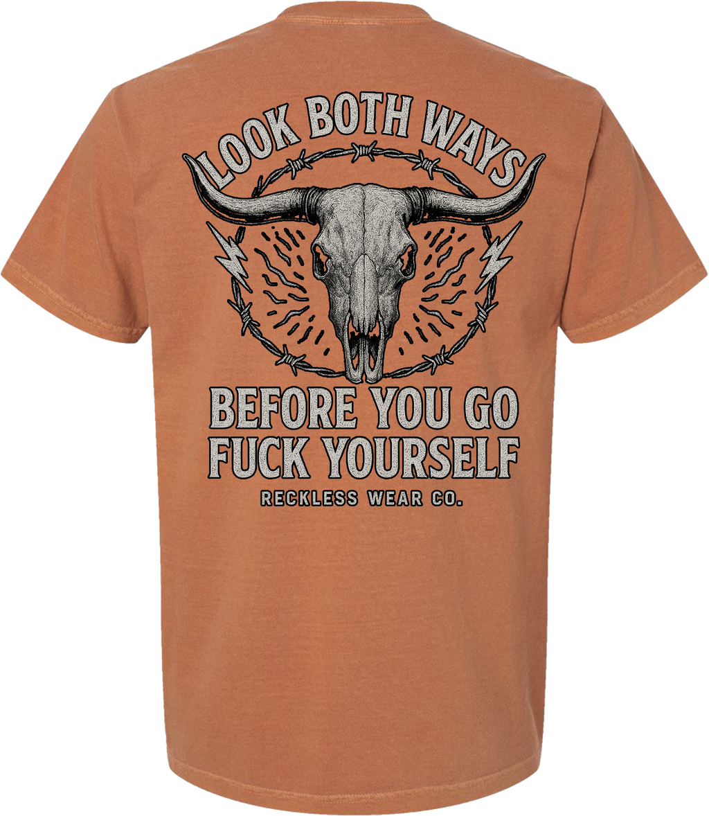 Look Both Ways Before You Go Fuck Yourself Tee