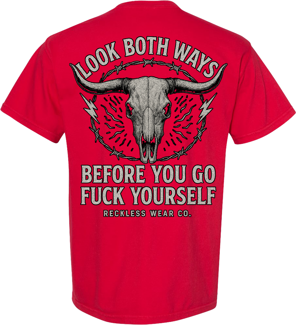 Look Both Ways Before You Go Fuck Yourself Tee