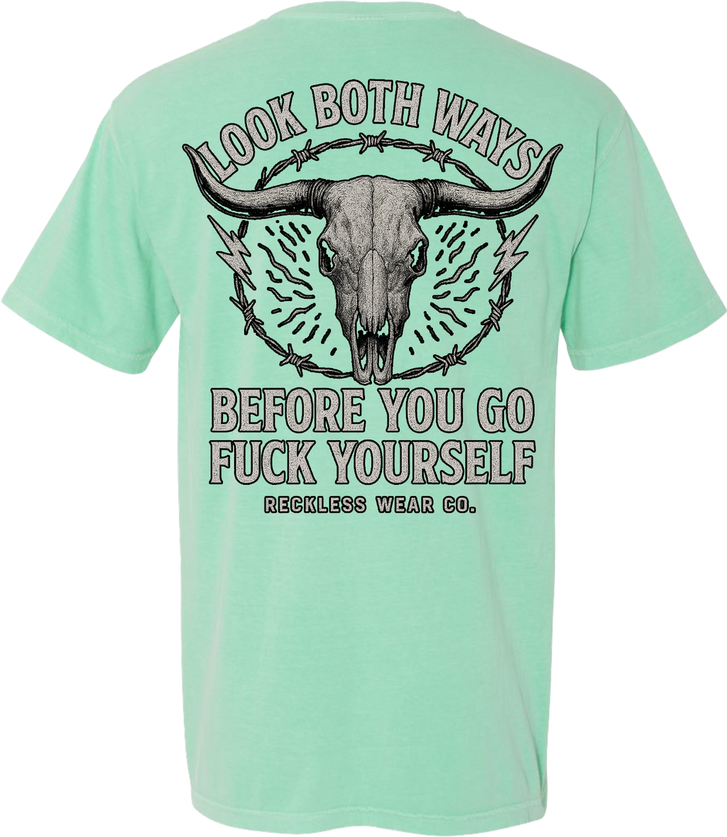 Look Both Ways Before You Go Fuck Yourself Tee