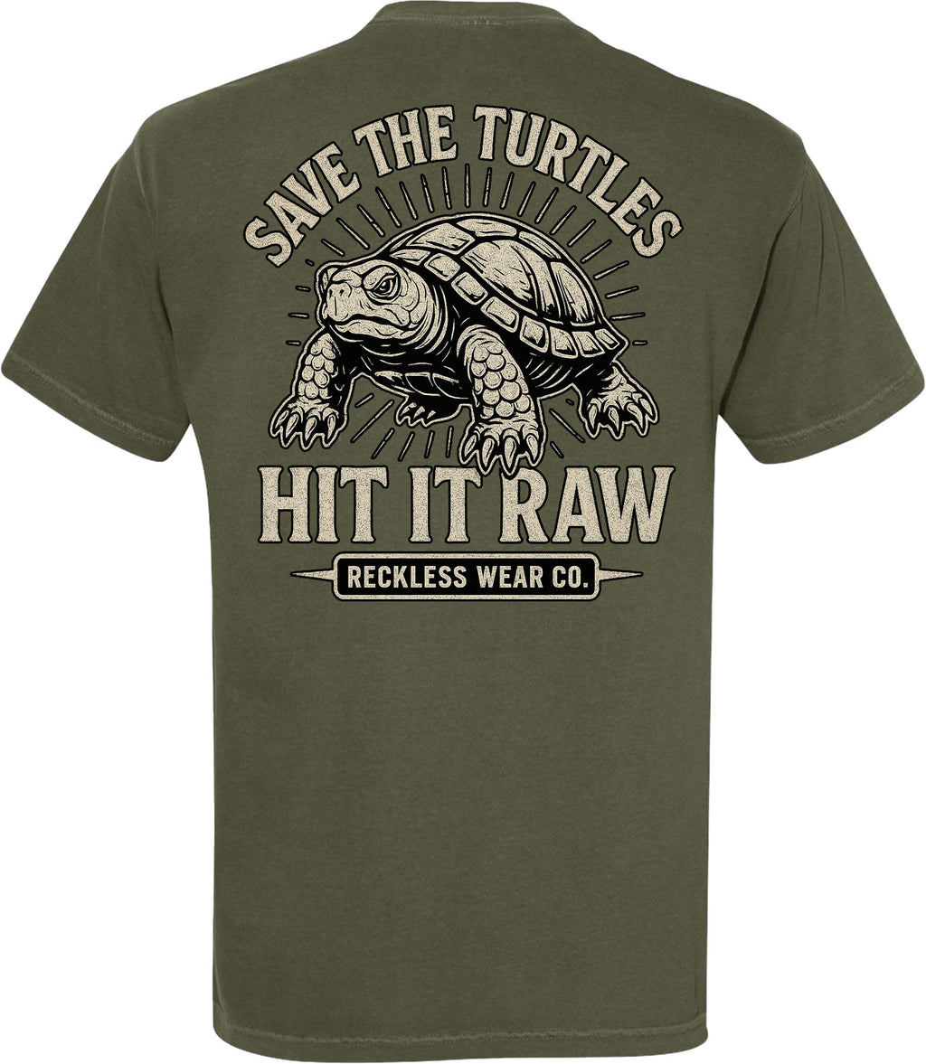 SAVE THE TURTLES HIT IT RAW