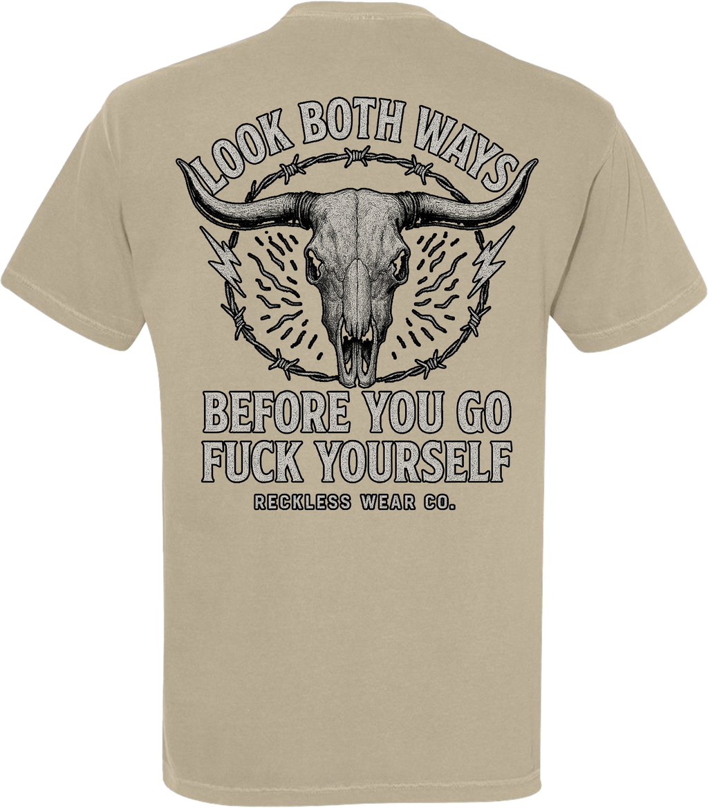 Look Both Ways Before You Go Fuck Yourself Tee