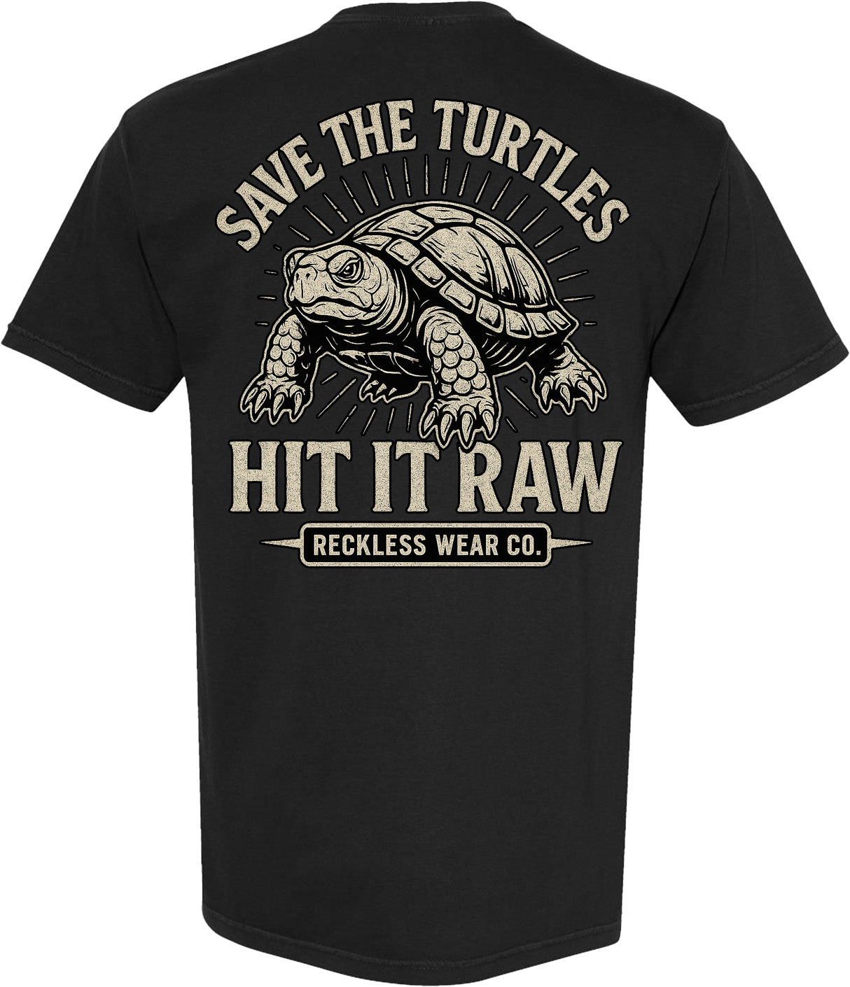 SAVE THE TURTLES HIT IT RAW