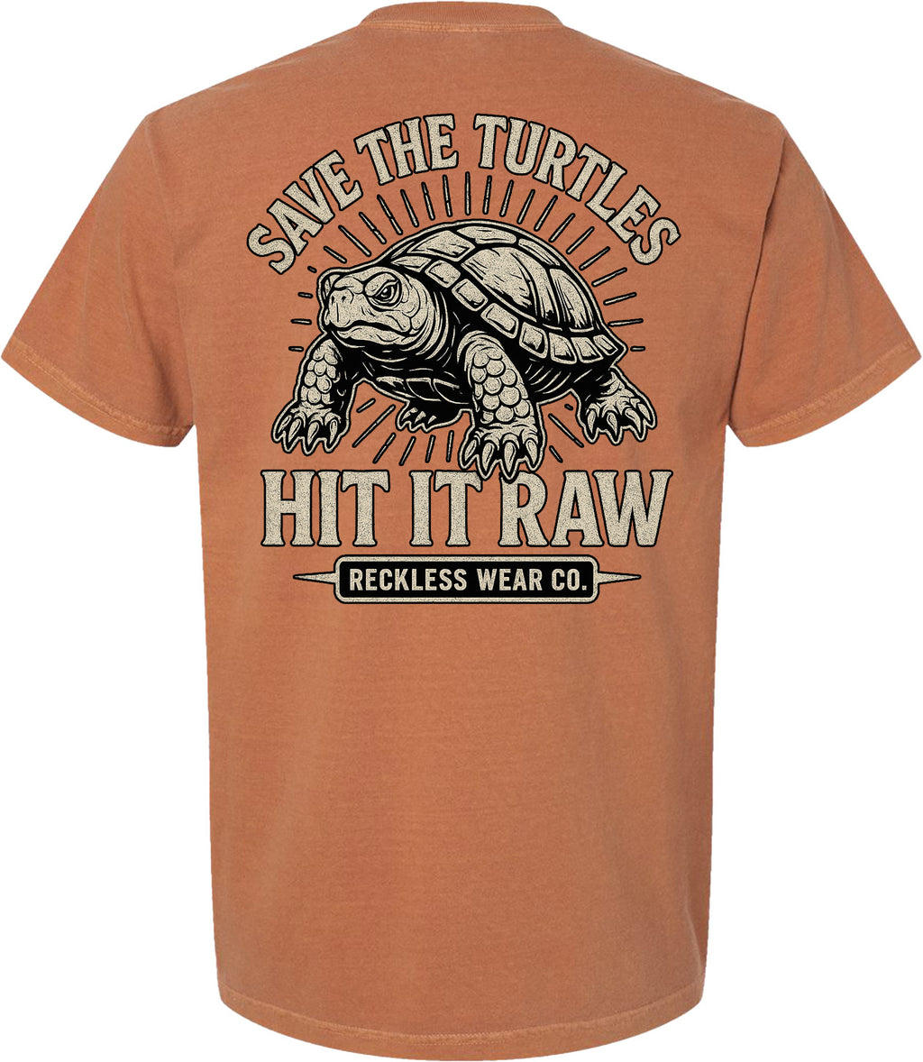 SAVE THE TURTLES HIT IT RAW