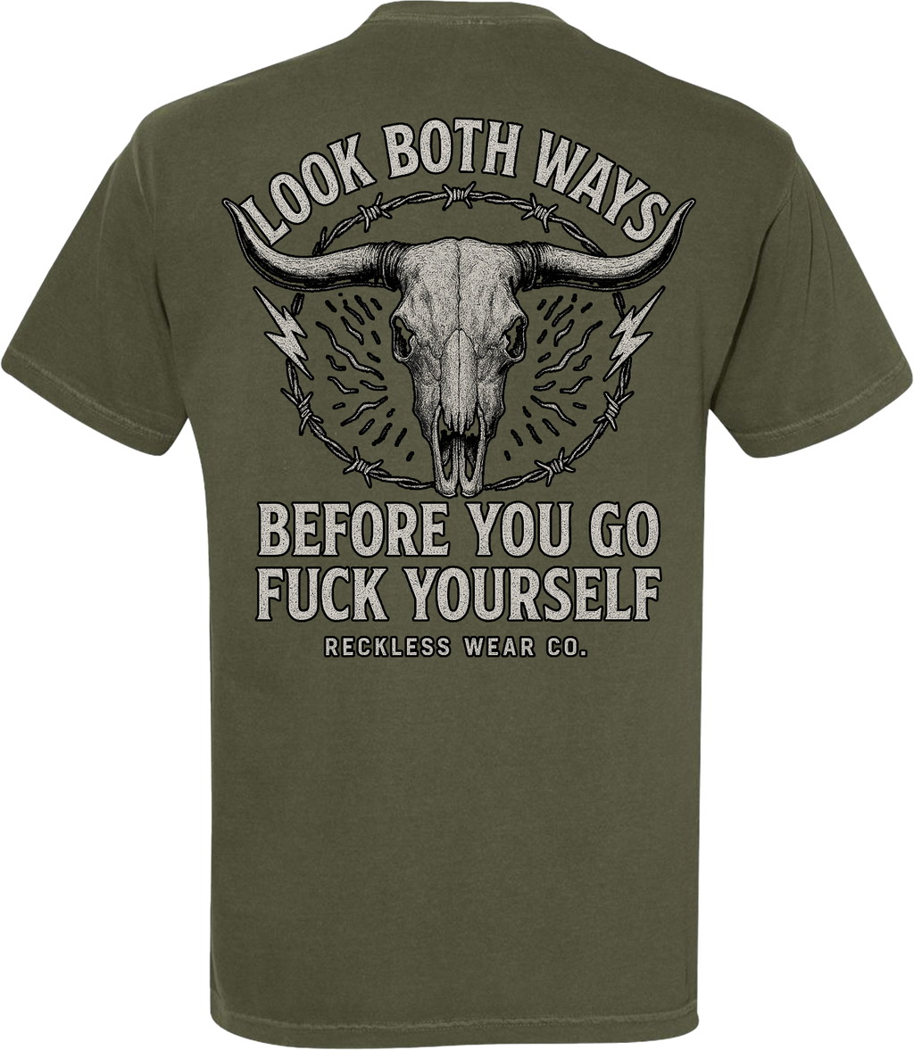 Look Both Ways Before You Go Fuck Yourself Tee