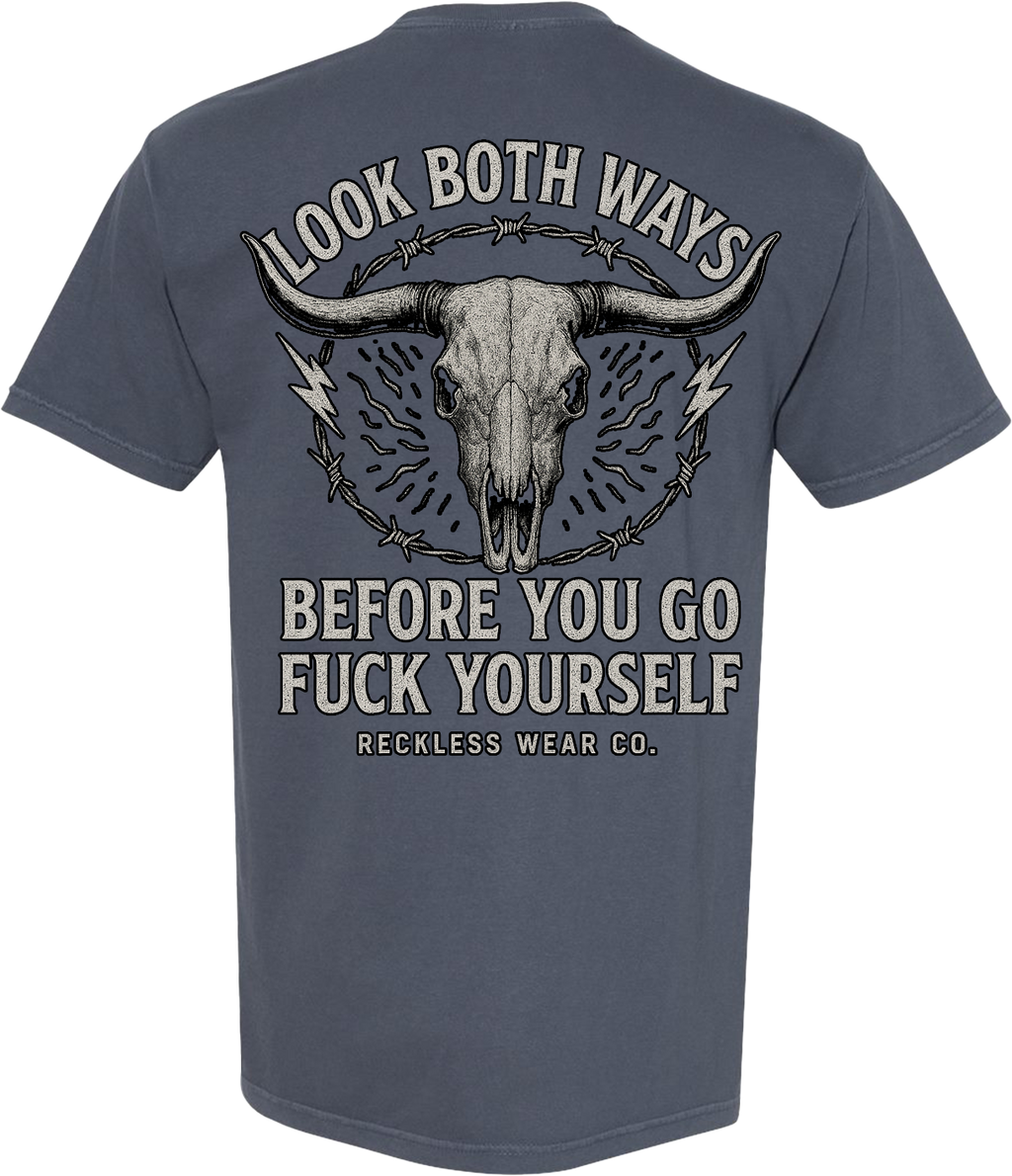 Look Both Ways Before You Go Fuck Yourself Tee