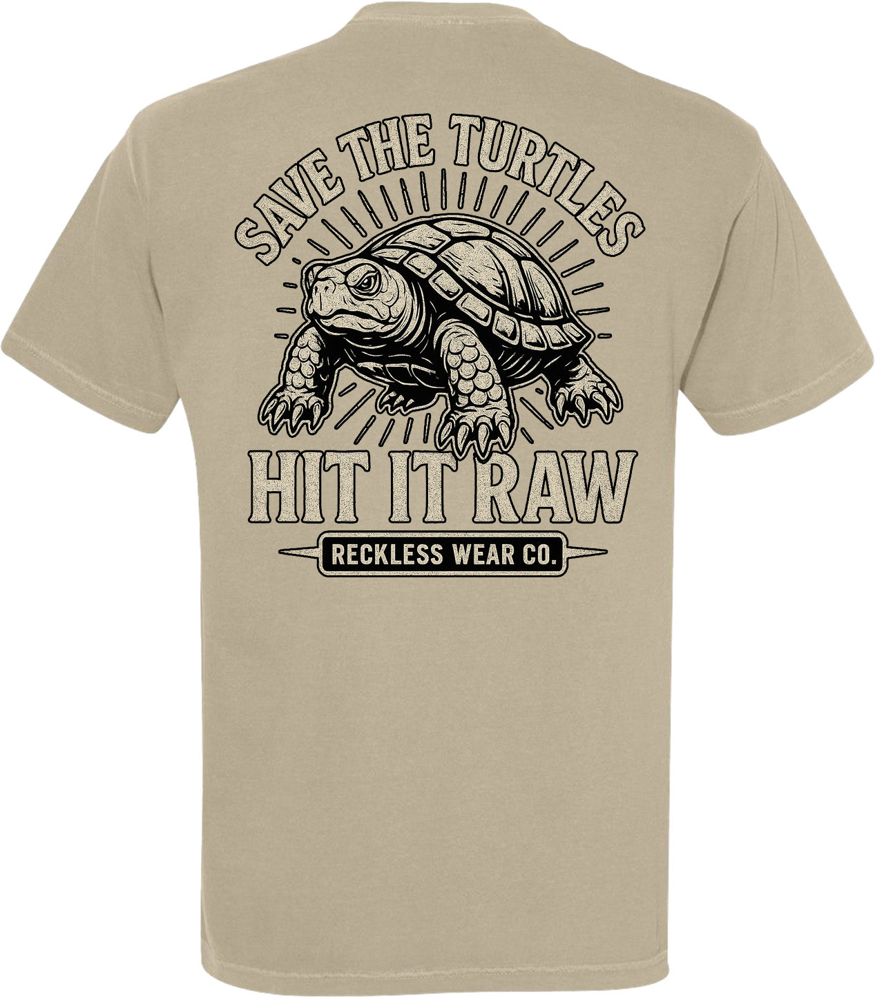 SAVE THE TURTLES HIT IT RAW