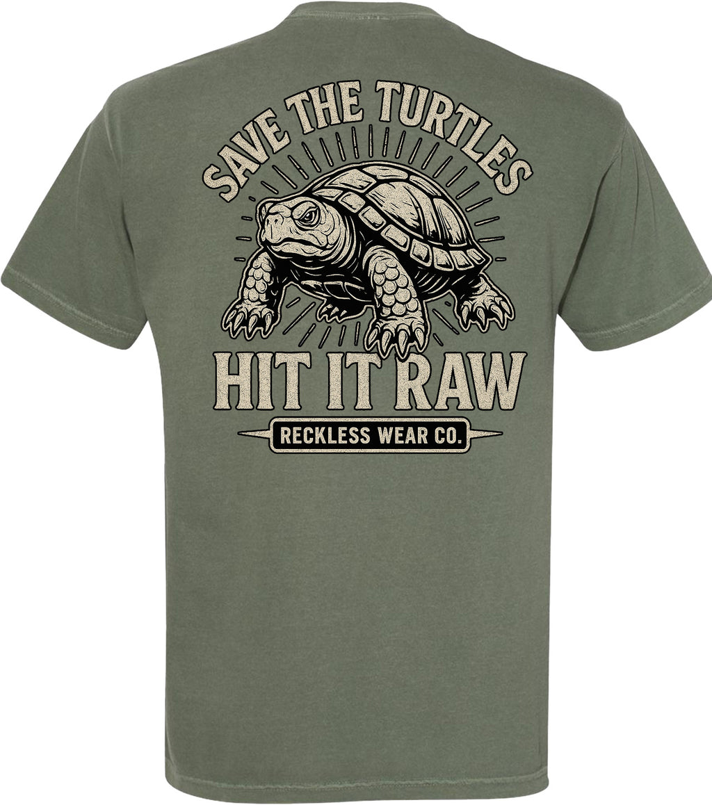 SAVE THE TURTLES HIT IT RAW