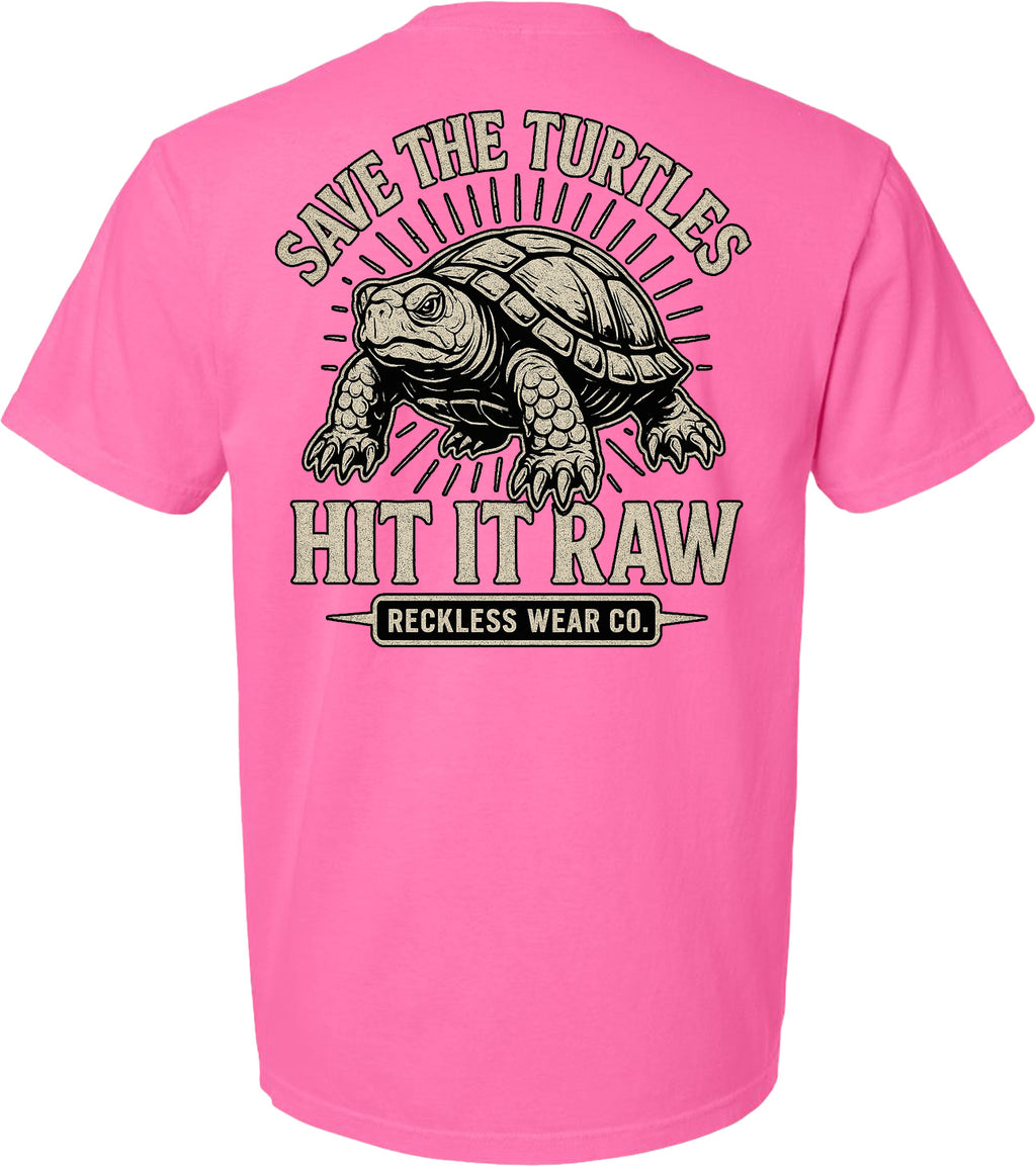 SAVE THE TURTLES HIT IT RAW