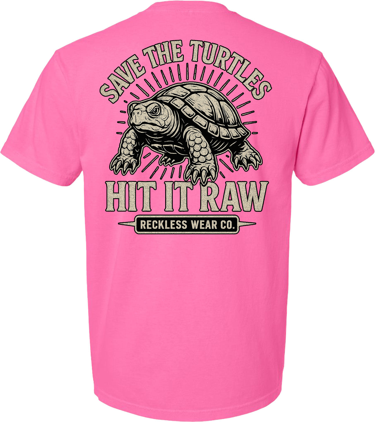SAVE THE TURTLES HIT IT RAW