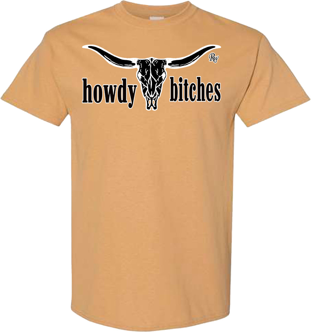 HOWDY BITCHES TSHIRT