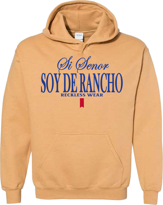 SI SENOR SOY DE RANCHO SWEATSHIRT OR HOODIE