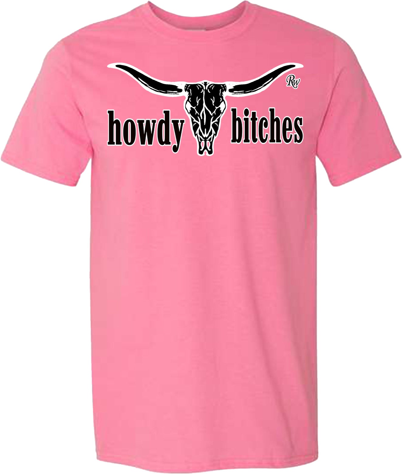 HOWDY BITCHES TSHIRT