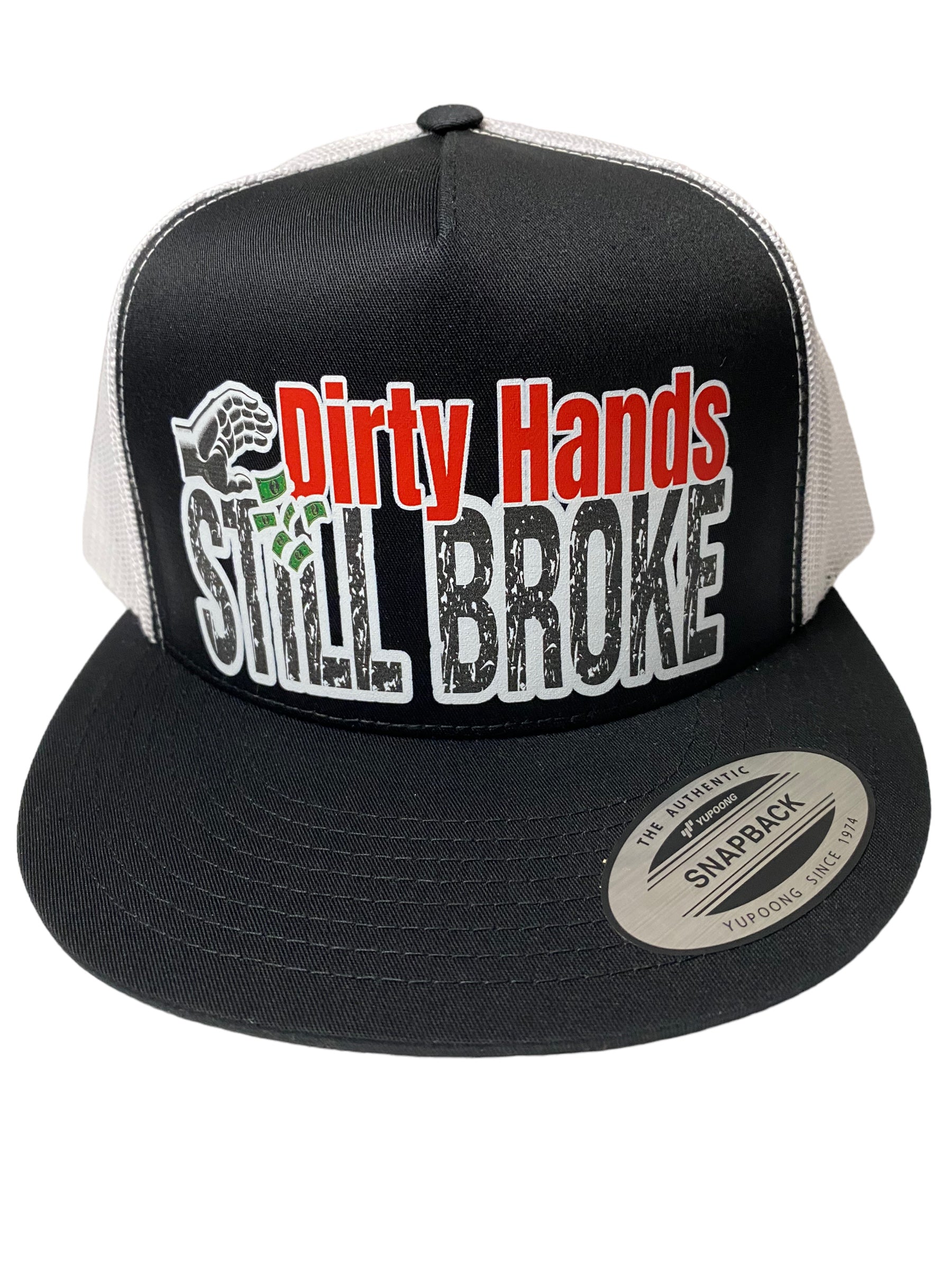 DIRTY HAND STILL BROKE HAT