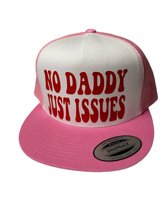 NO DADDY JUST ISSUES HAT