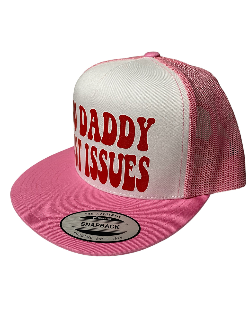 NO DADDY JUST ISSUES HAT