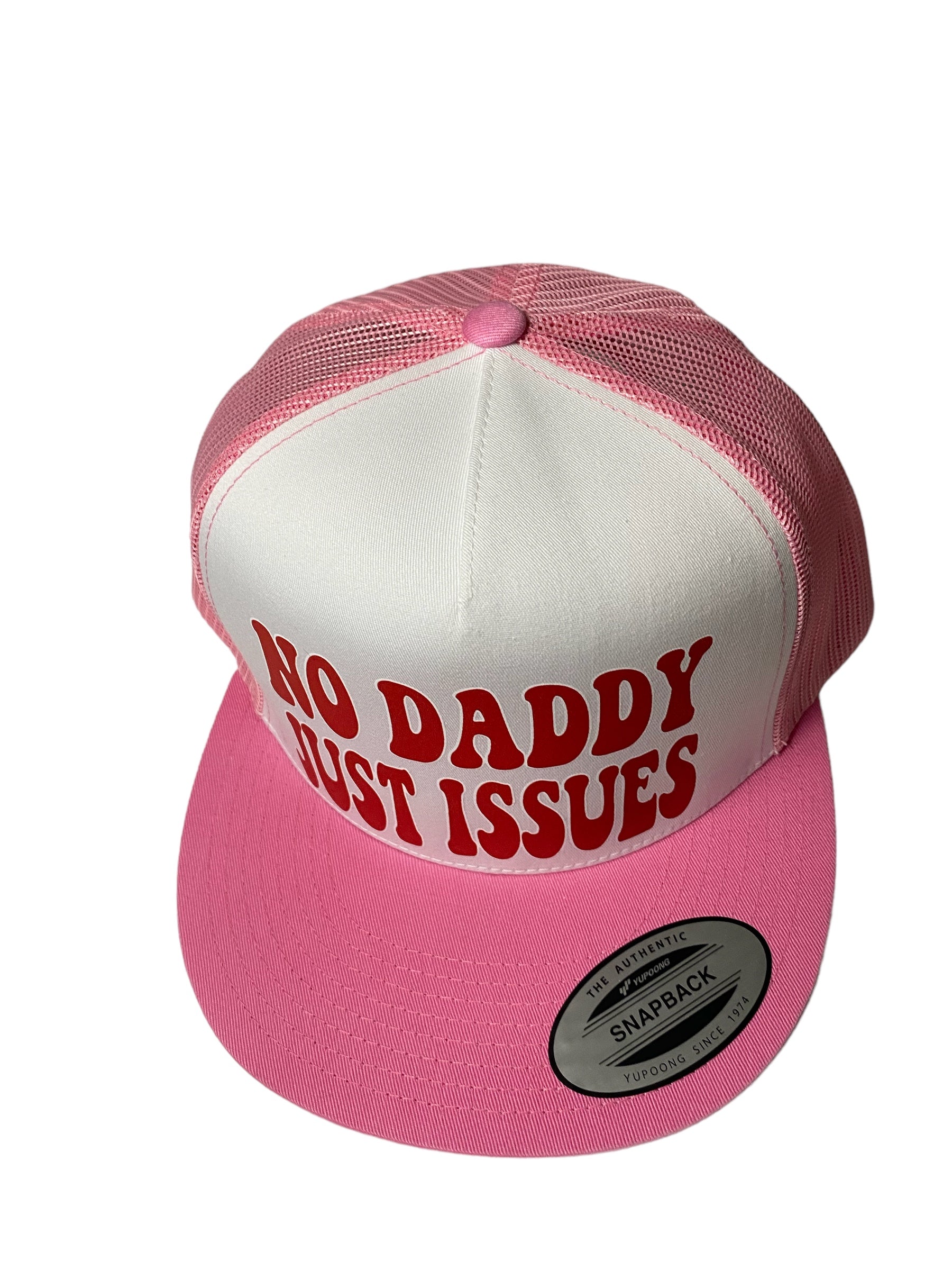 NO DADDY JUST ISSUES HAT