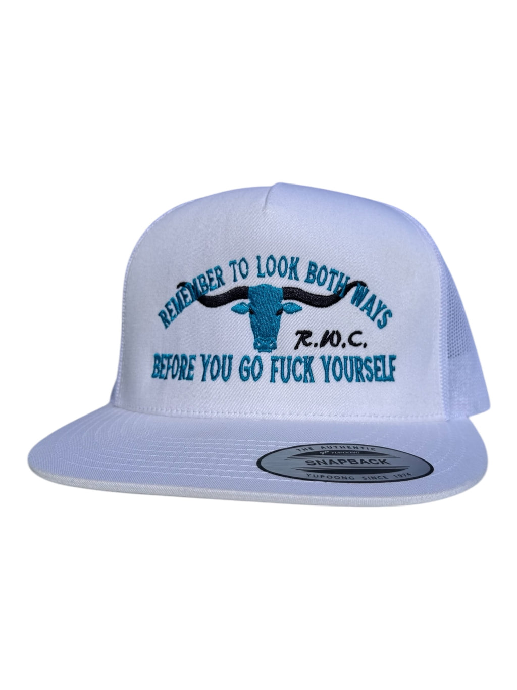 LOOK BOTH WAYS BEFORE YOU GO FUCK YOURSELF