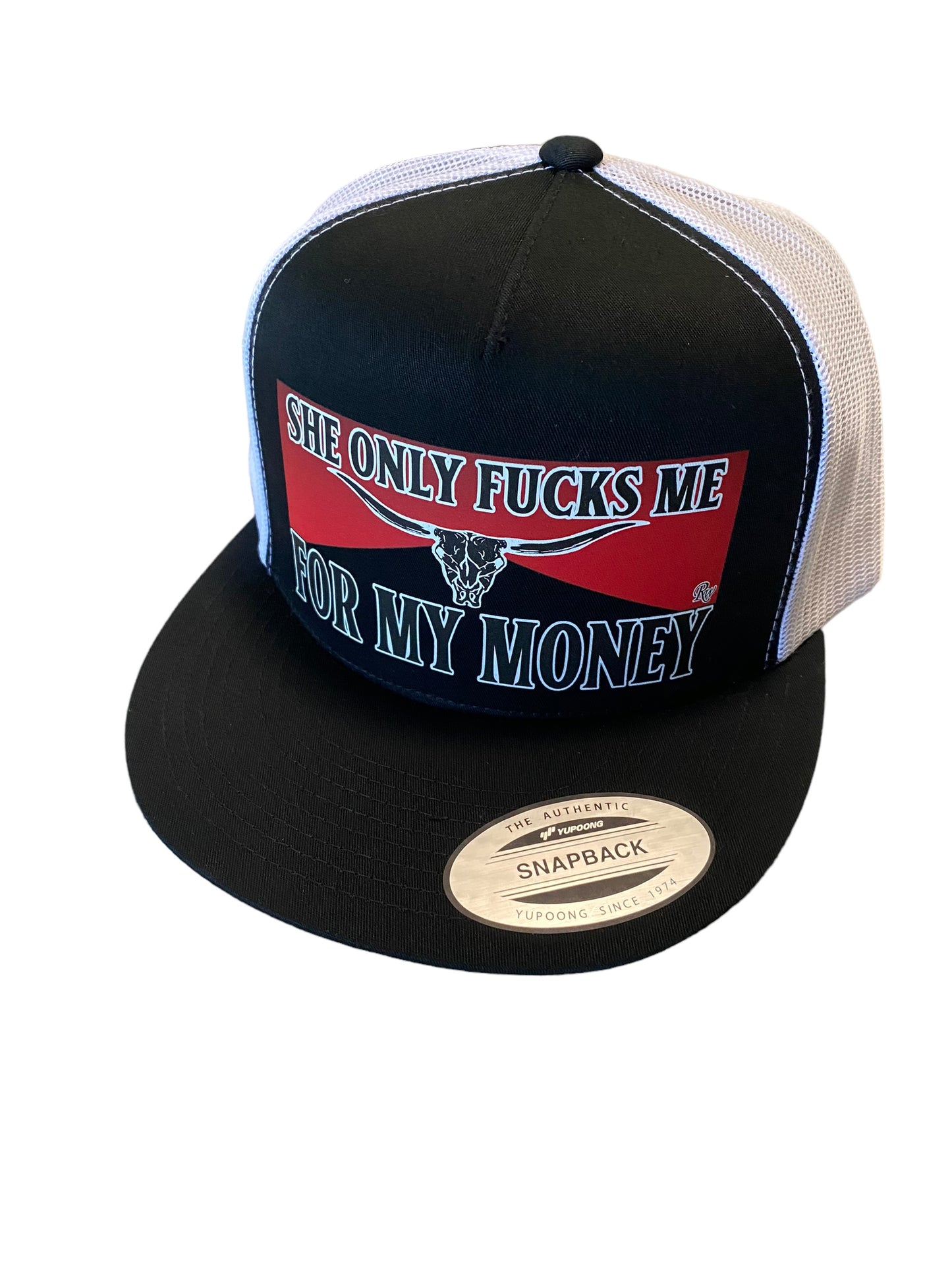 RW SHE ONLY FUCKS ME FOR MY MONEY HAT