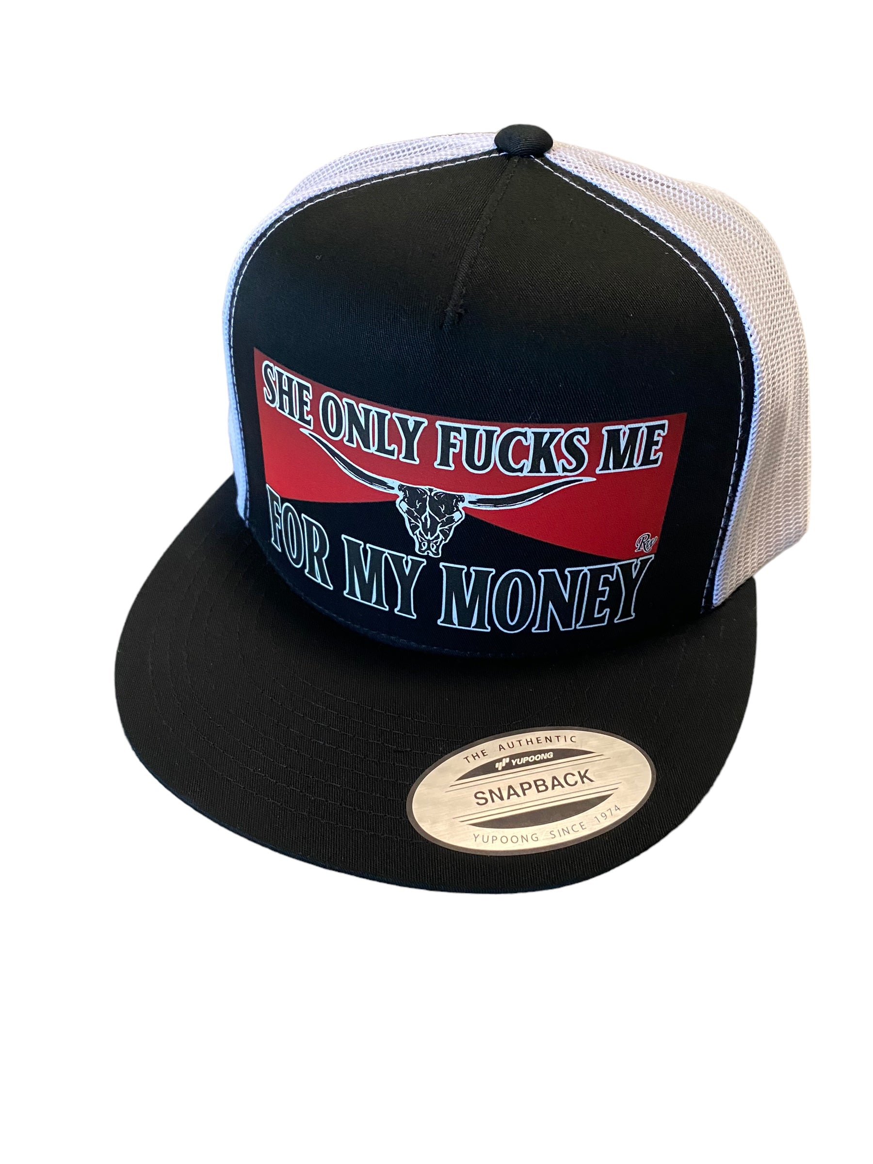 RW SHE ONLY FUCKS ME FOR MY MONEY HAT