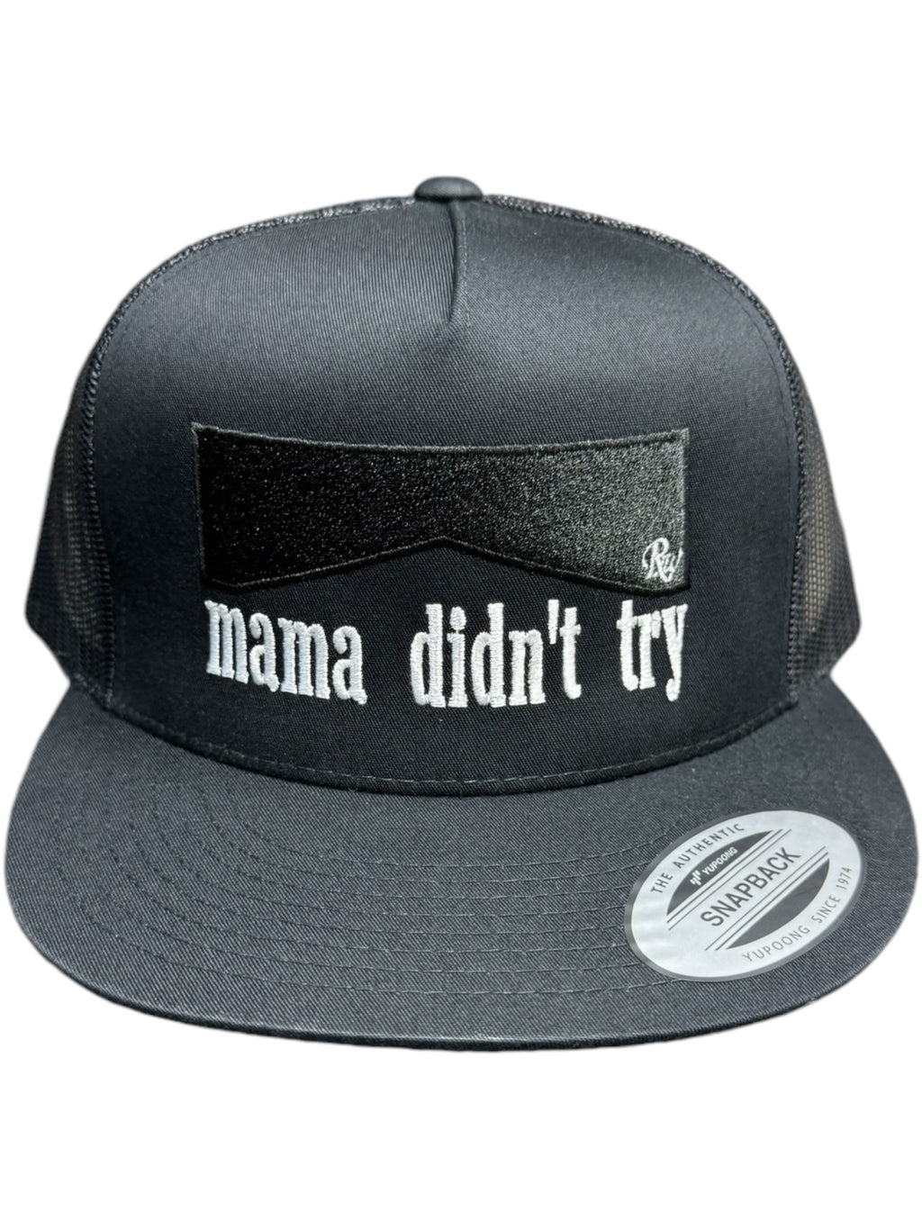 MAMA DIDN'T TRY HAT