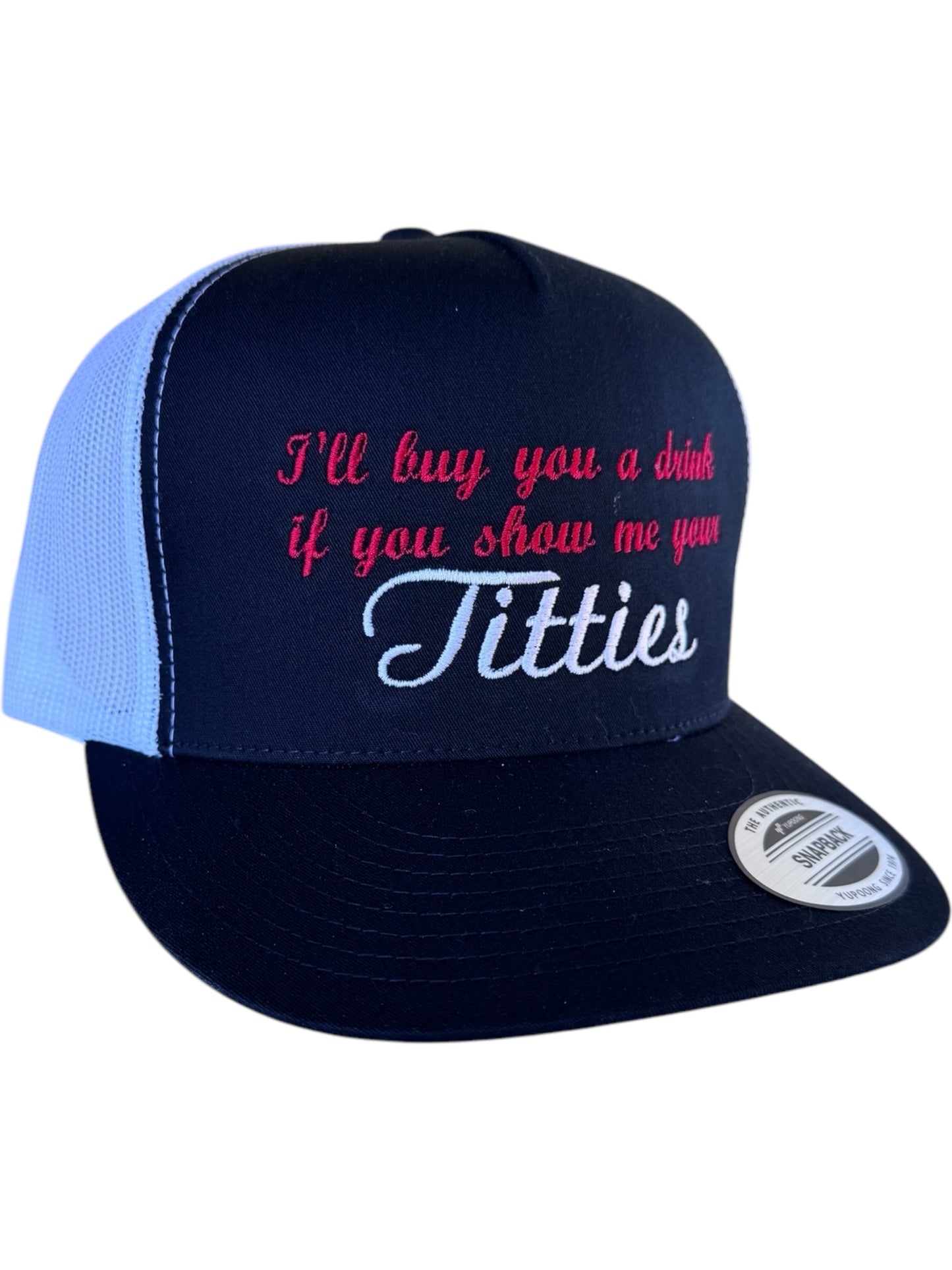 I'LL BUY YOU DRINK IF YOU SHOW ME YOUR TITTIES