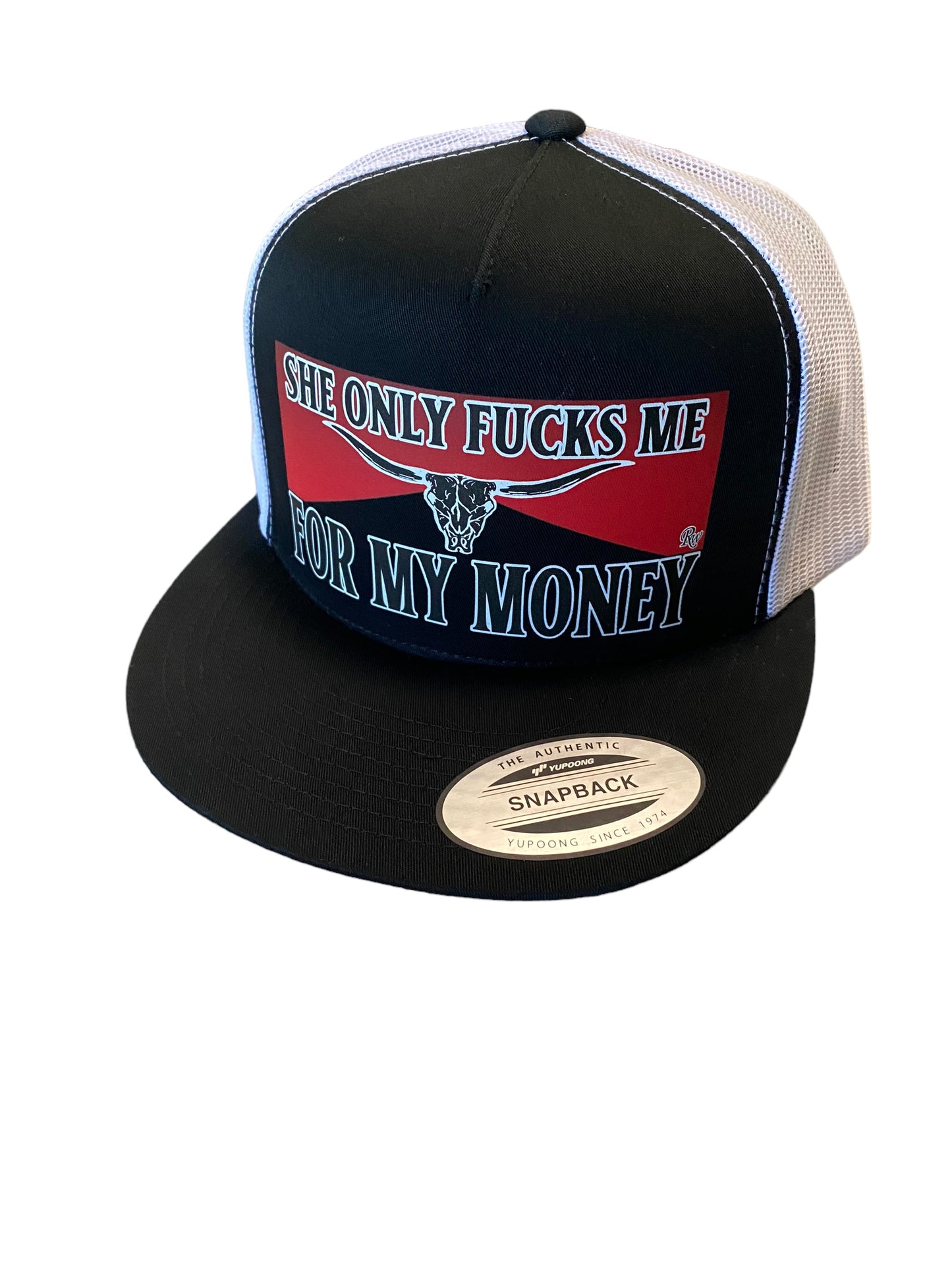 RW SHE ONLY FUCKS ME FOR MY MONEY HAT