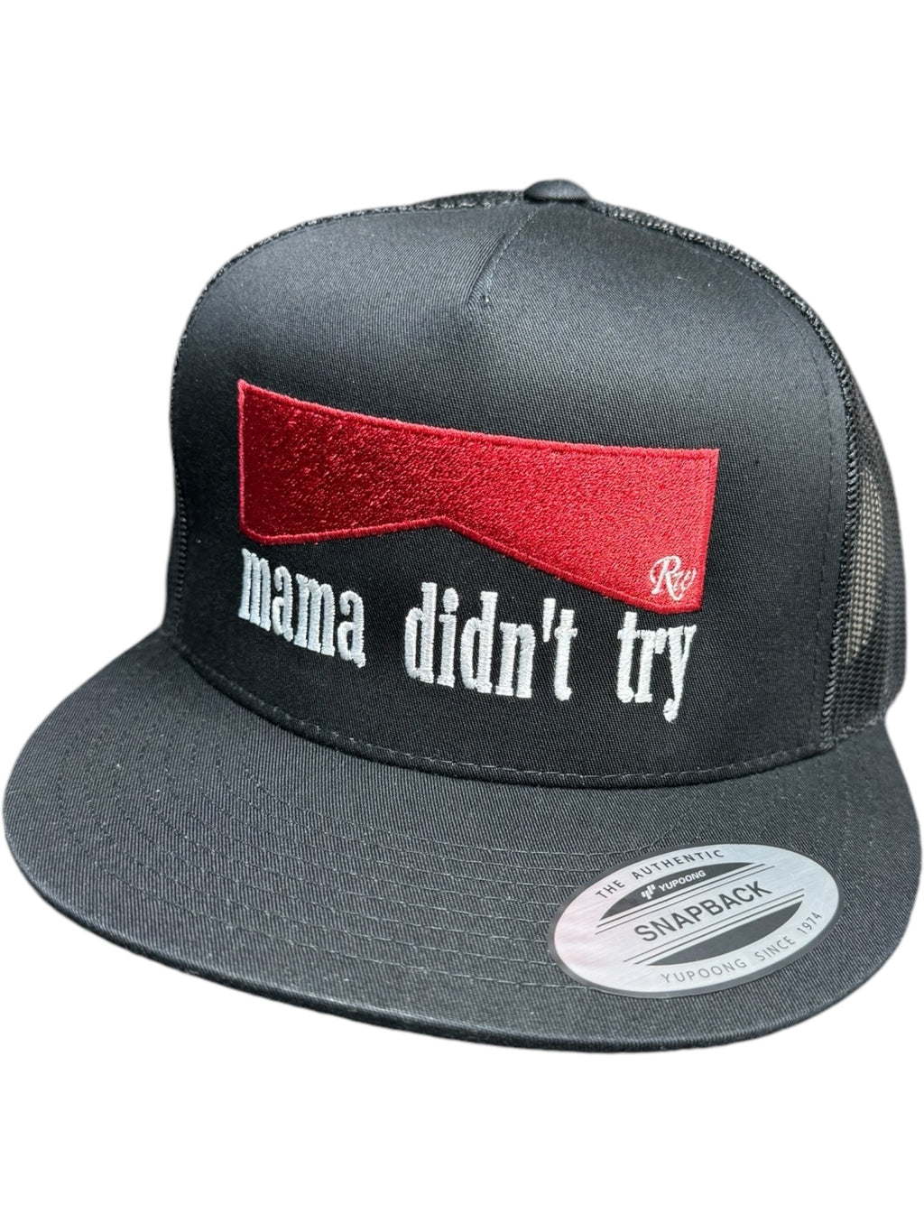 MAMA DIDN'T TRY HAT