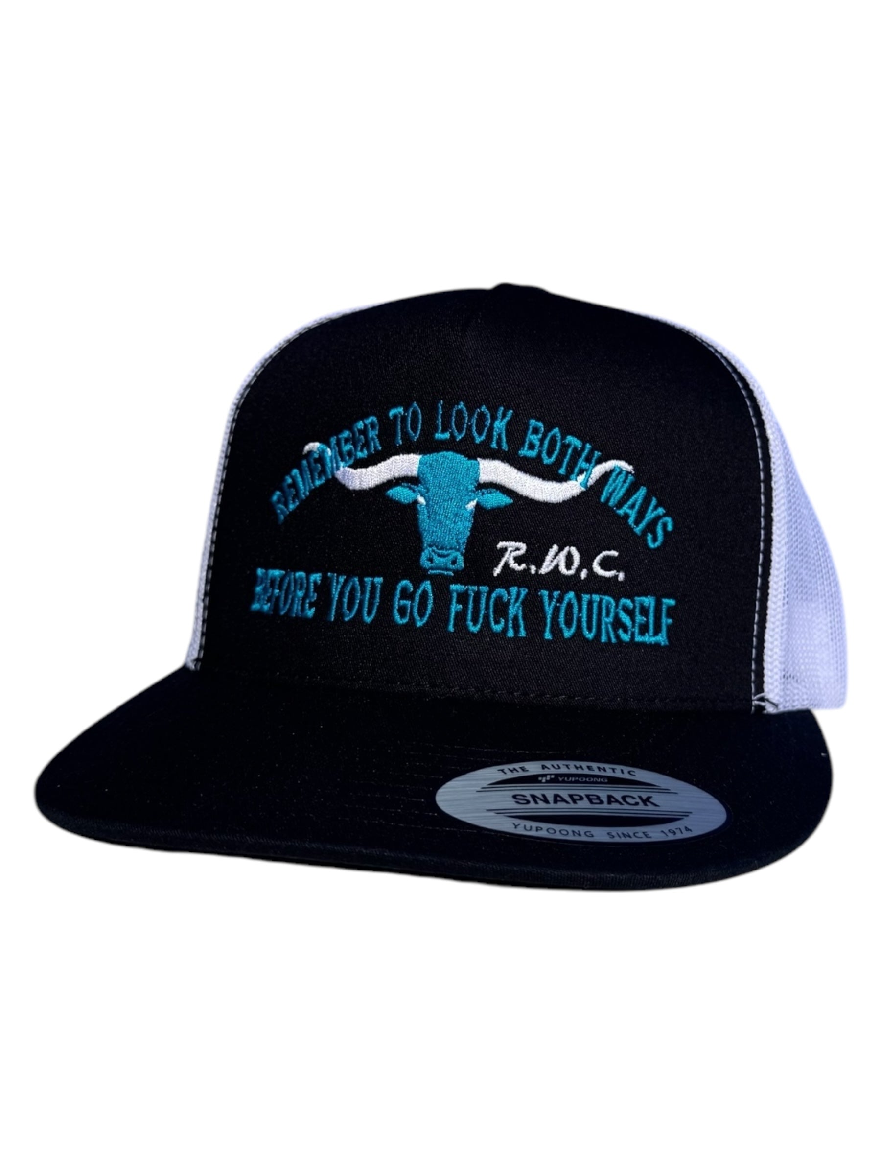 LOOK BOTH WAYS BEFORE YOU GO FUCK YOURSELF