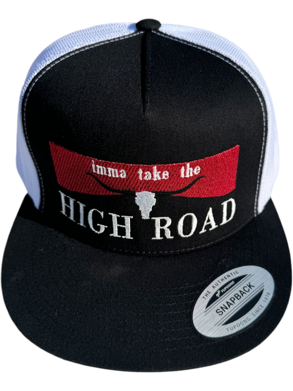IMMA TAKE THE HIGH ROAD HAT