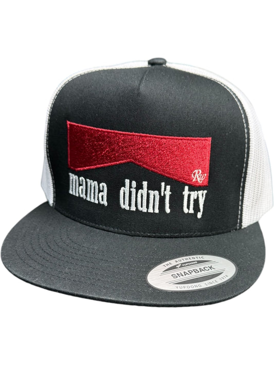 MAMA DIDN'T TRY HAT