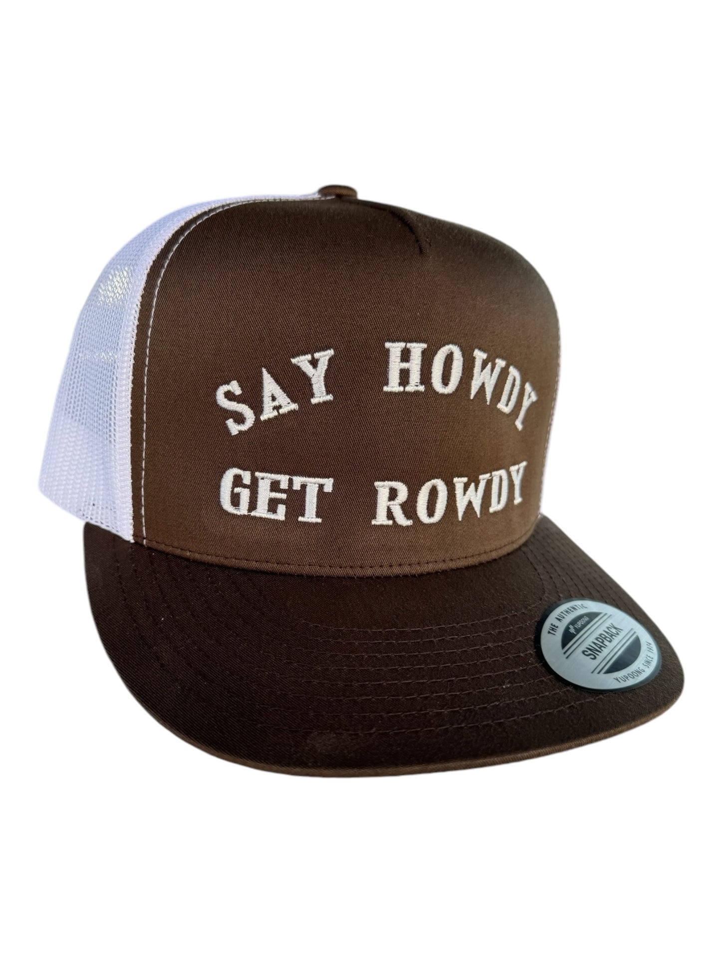 SAY HOWDY GET ROWDY HAT