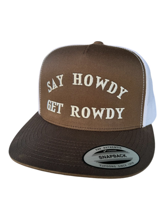 SAY HOWDY GET ROWDY HAT