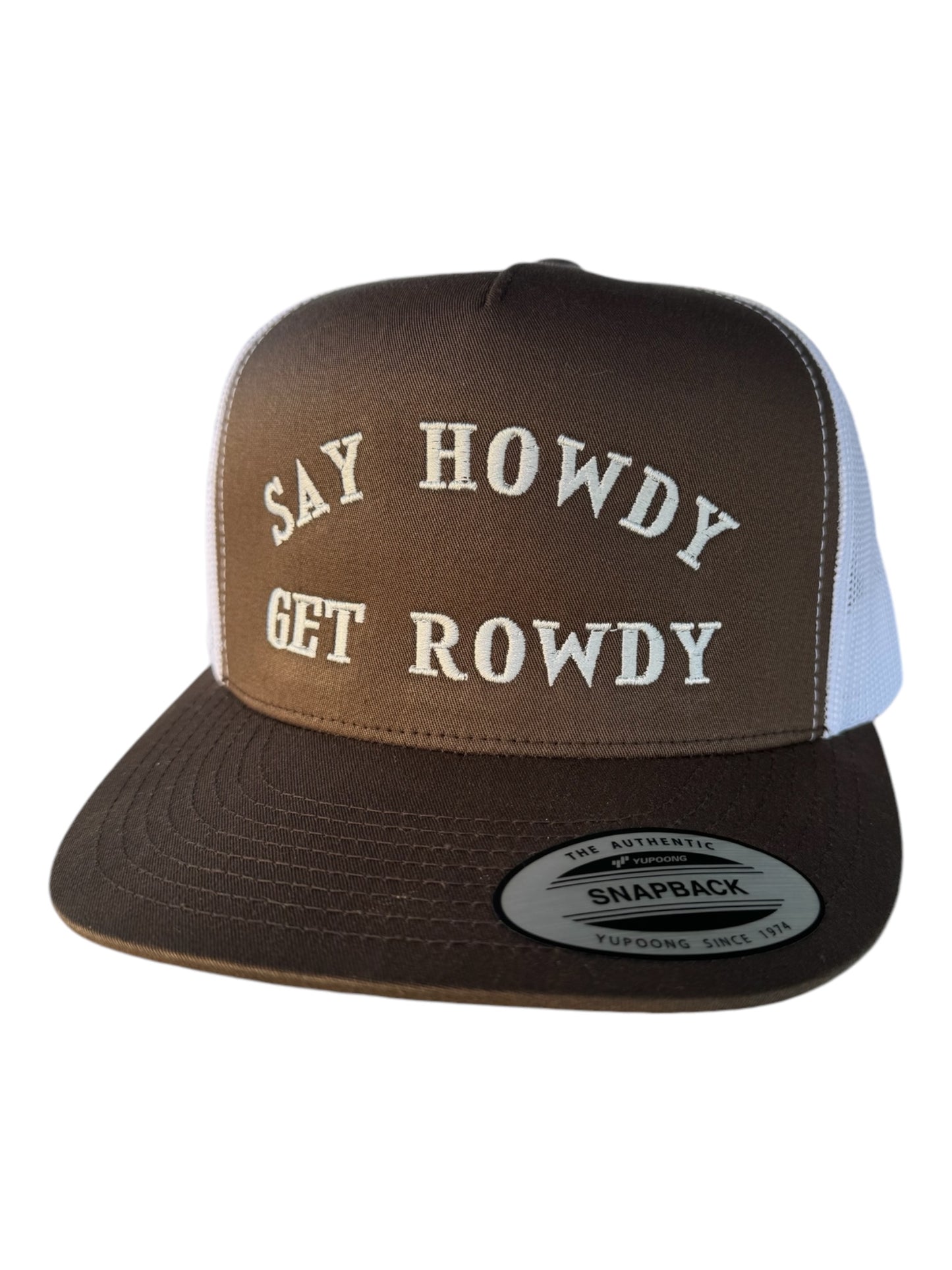 SAY HOWDY GET ROWDY HAT