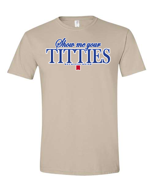 RW SHOW ME YOUR TITTIES SHIRT