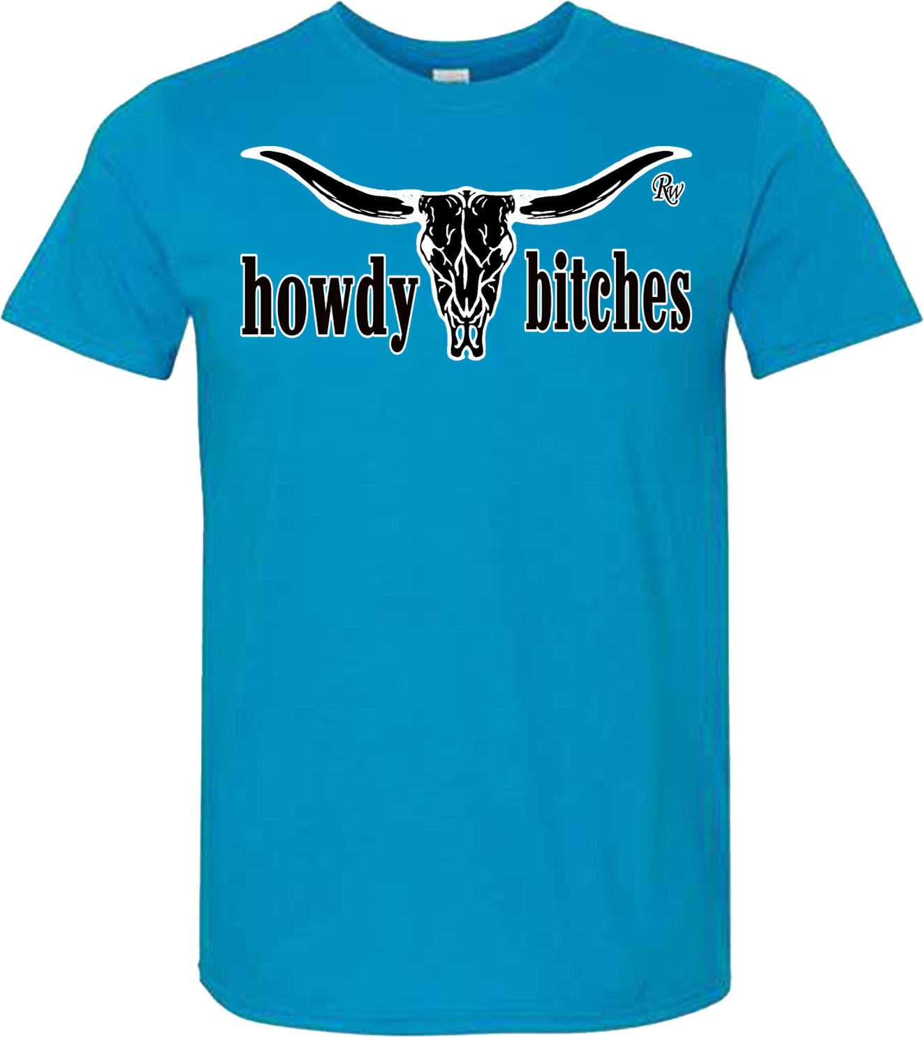 HOWDY BITCHES TSHIRT