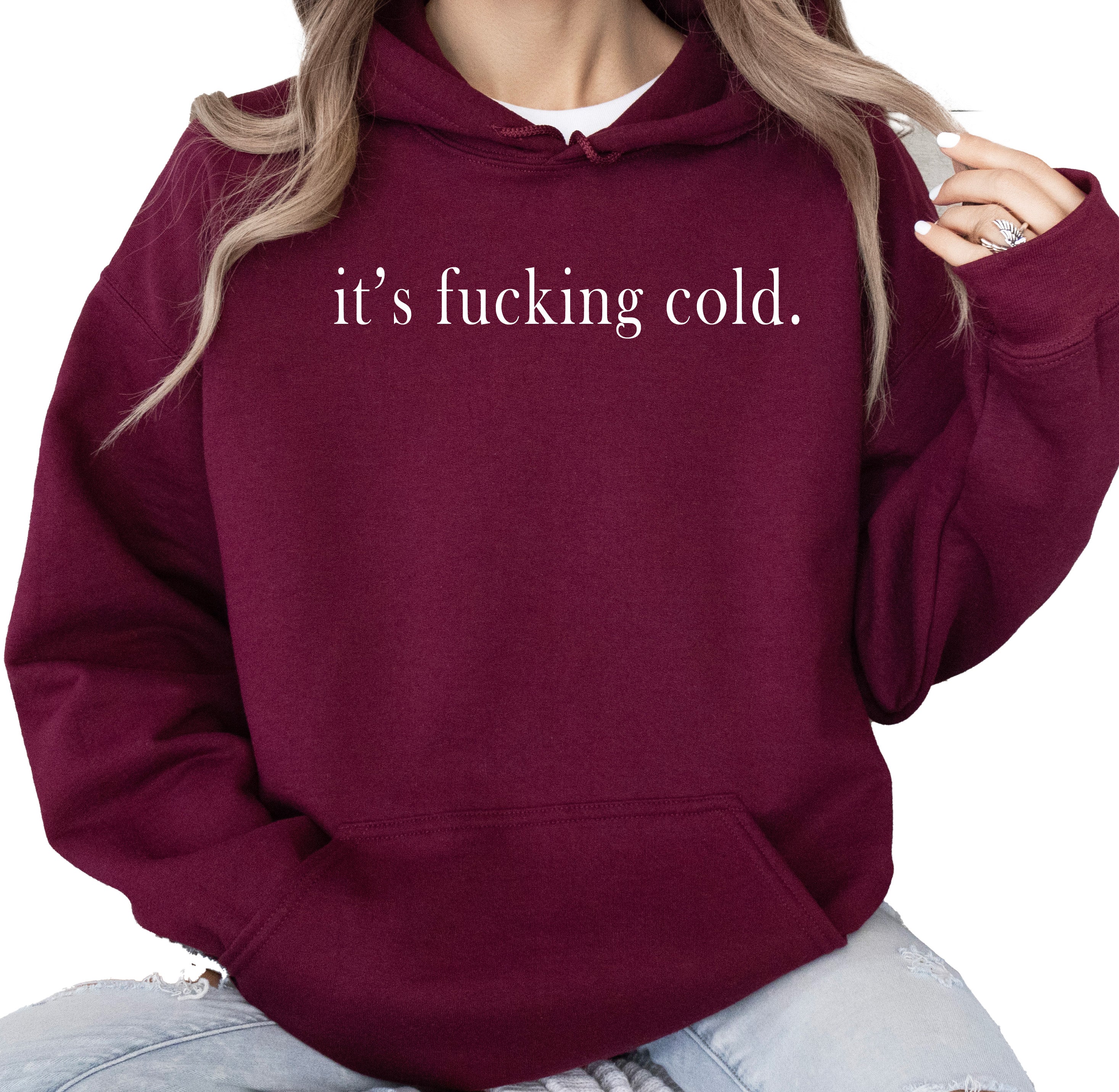 its fucking cold outside sweatshirt or hoodie