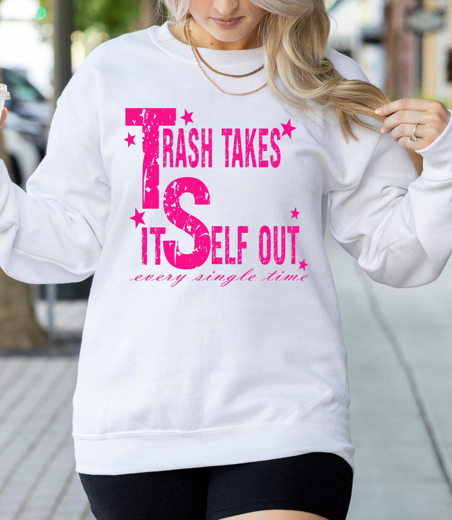 TRASH TAKES ITSELF OUT SWEATSHIRT OR HOODIE