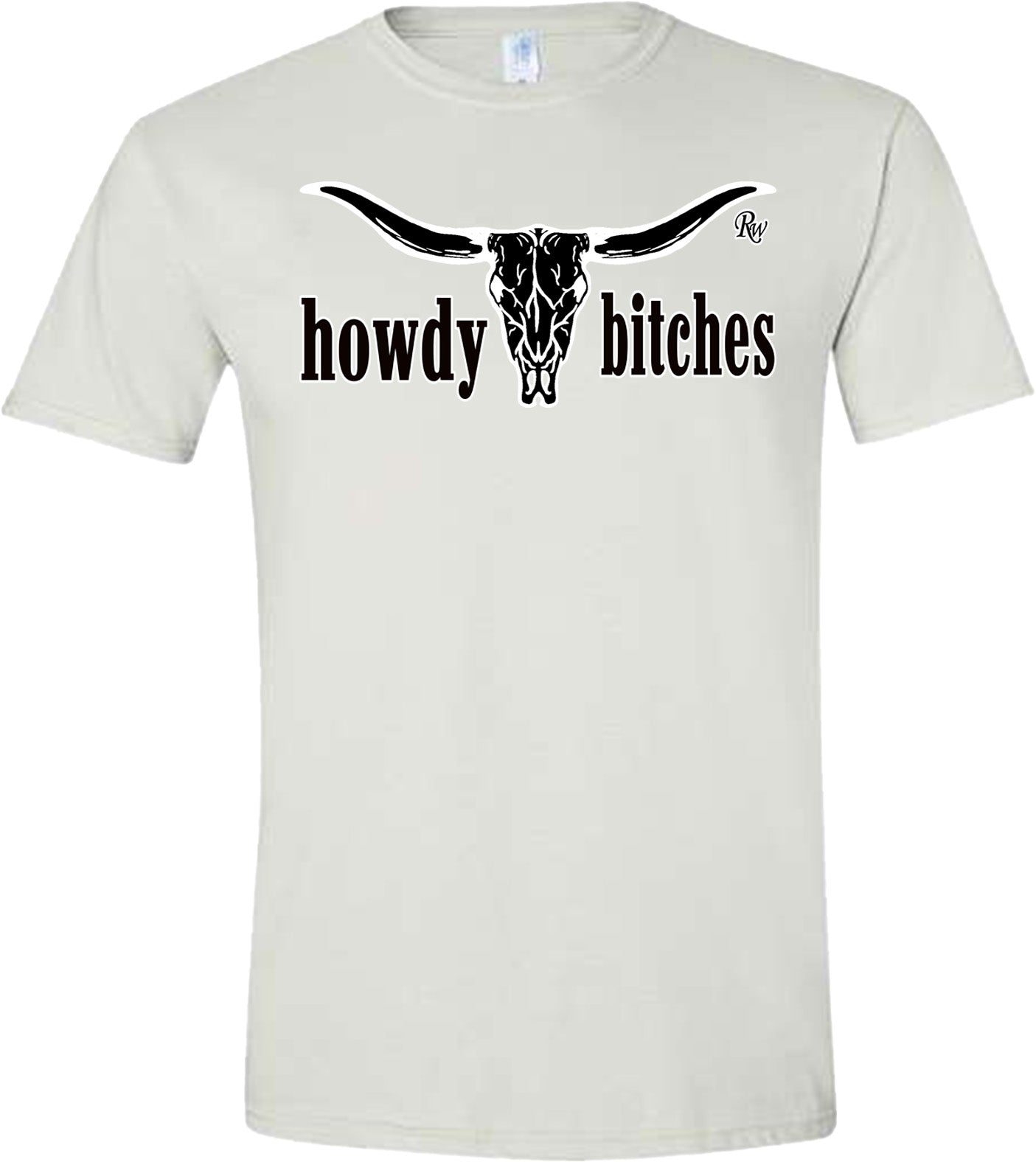 HOWDY BITCHES TSHIRT