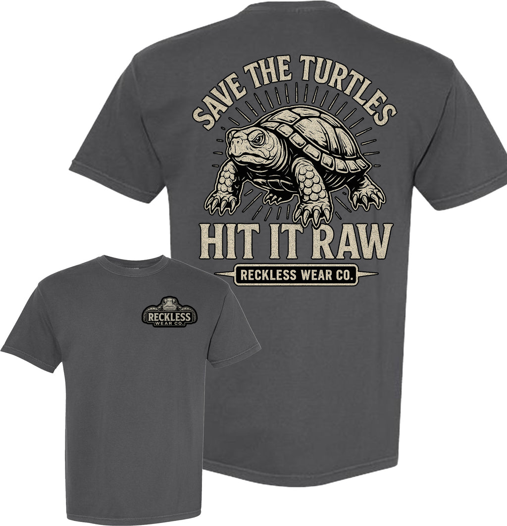 SAVE THE TURTLES HIT IT RAW