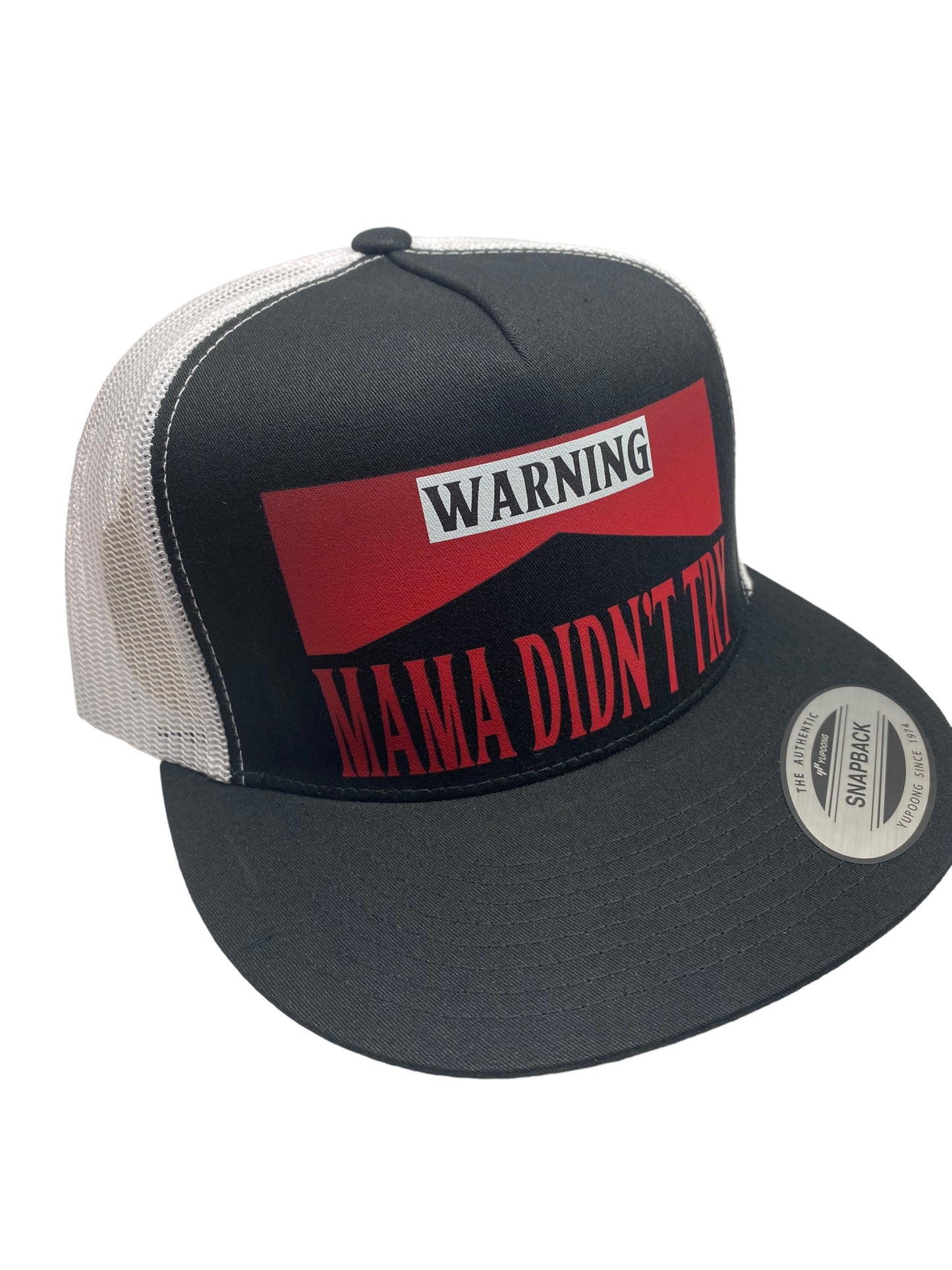 MAMA DIDN'T TRY HAT