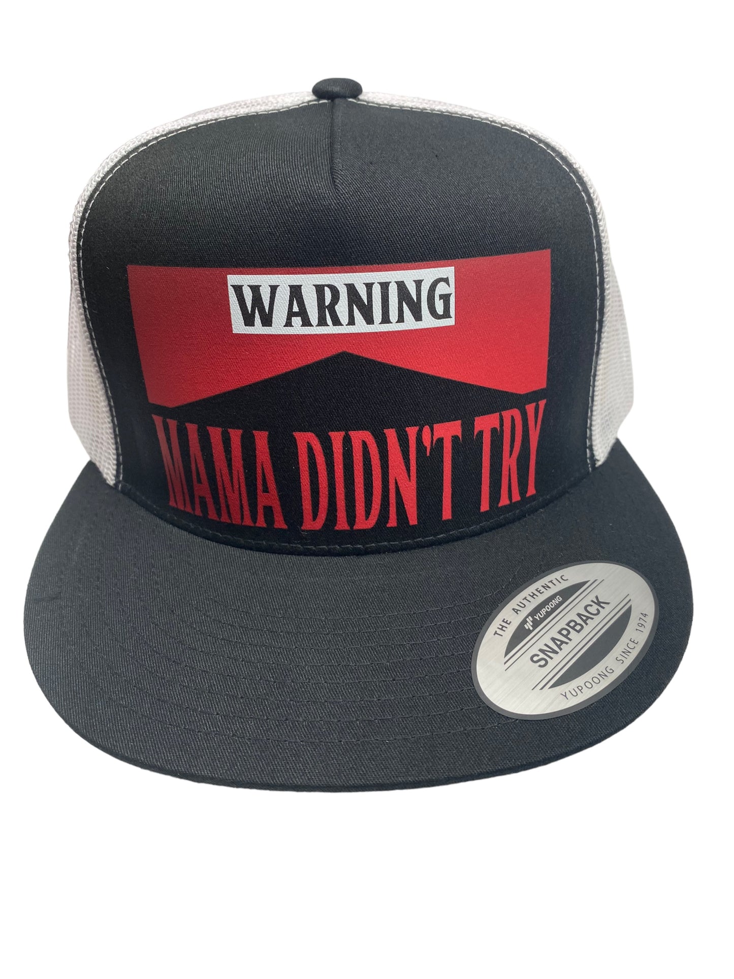 MAMA DIDN'T TRY HAT